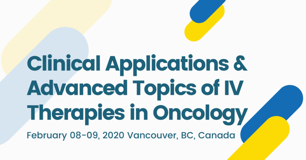 Clinical Applications & Advanced Topics of IV Therapies in Oncology